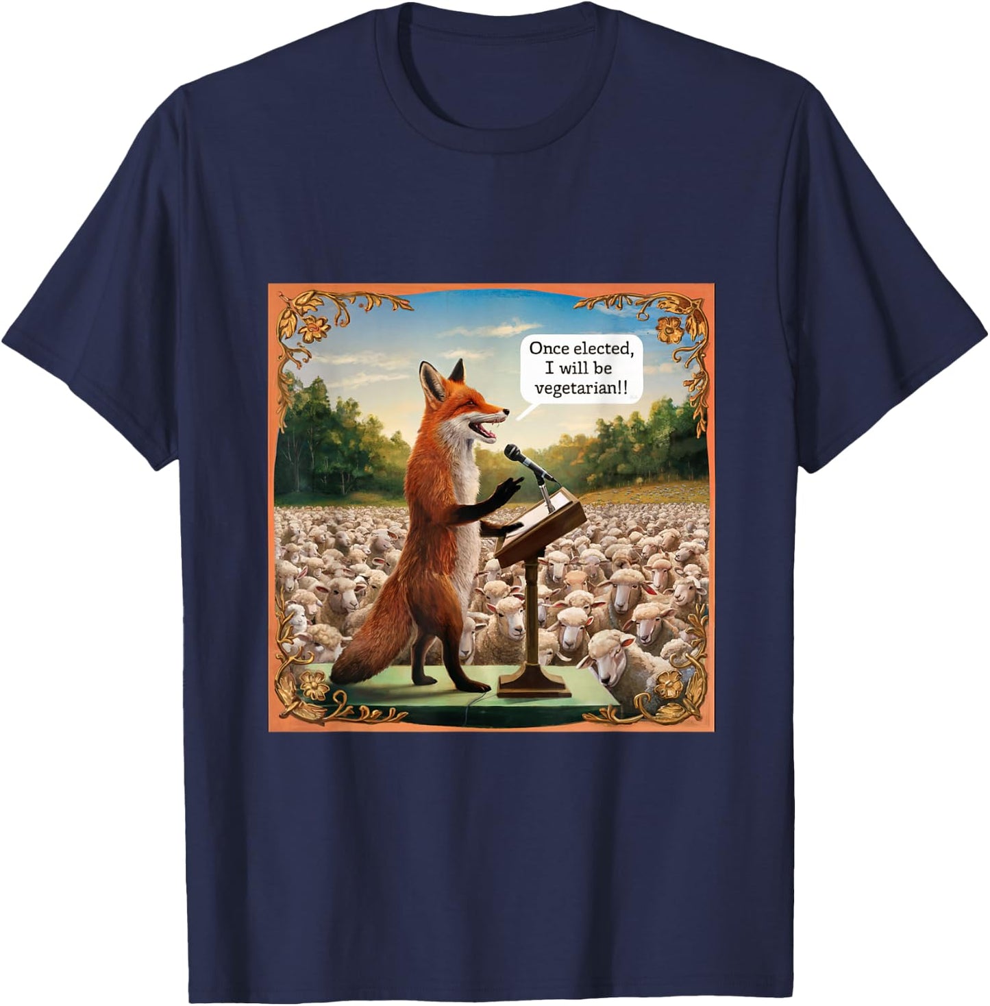 Once Elected I Will Be Vegetarian Fox Vote Election Sheep T-Shirt - T-Shirt | Navy