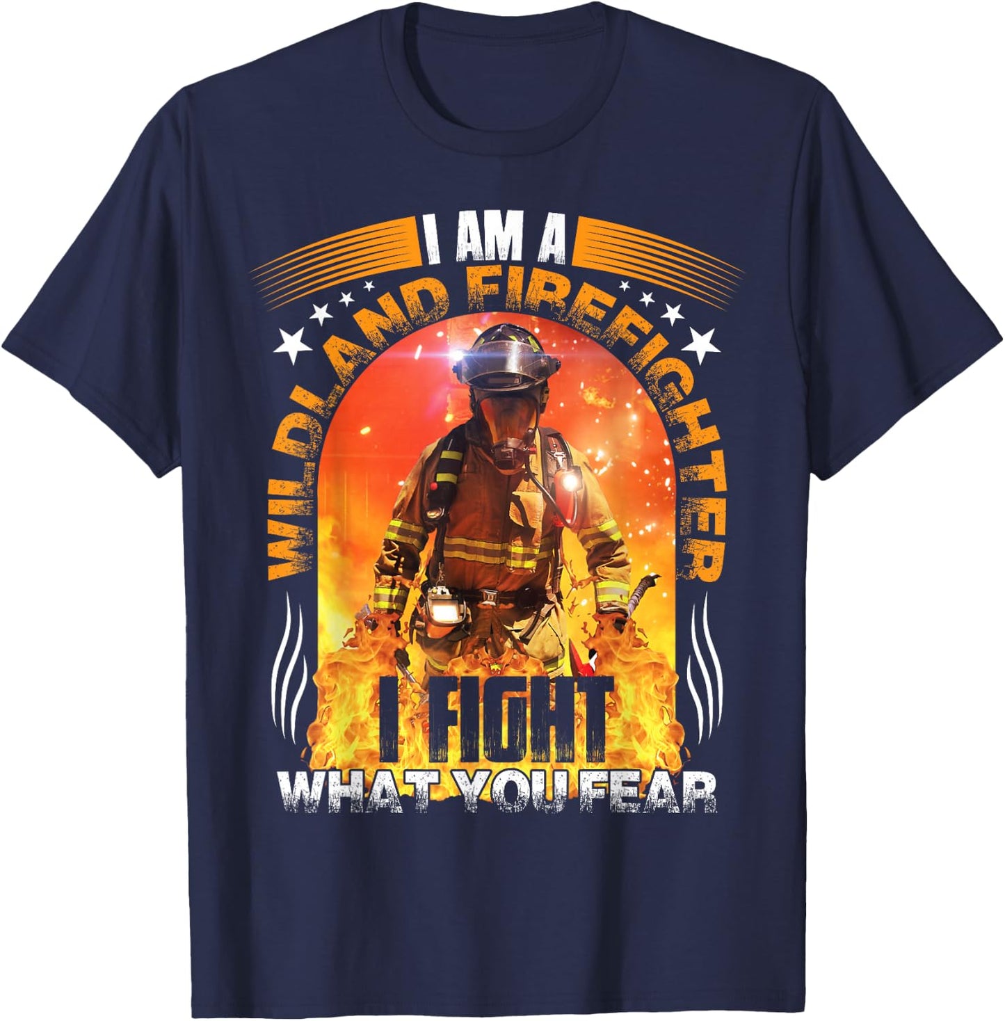 I Am A Wildland Firefighter T-Shirt - T-Shirt | Navy