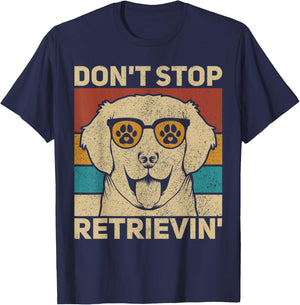 Don't Stop Retrieving Dog Lover Lab Owner Labrador Retriever Women Kids T-Shirt - T-Shirt | Navy