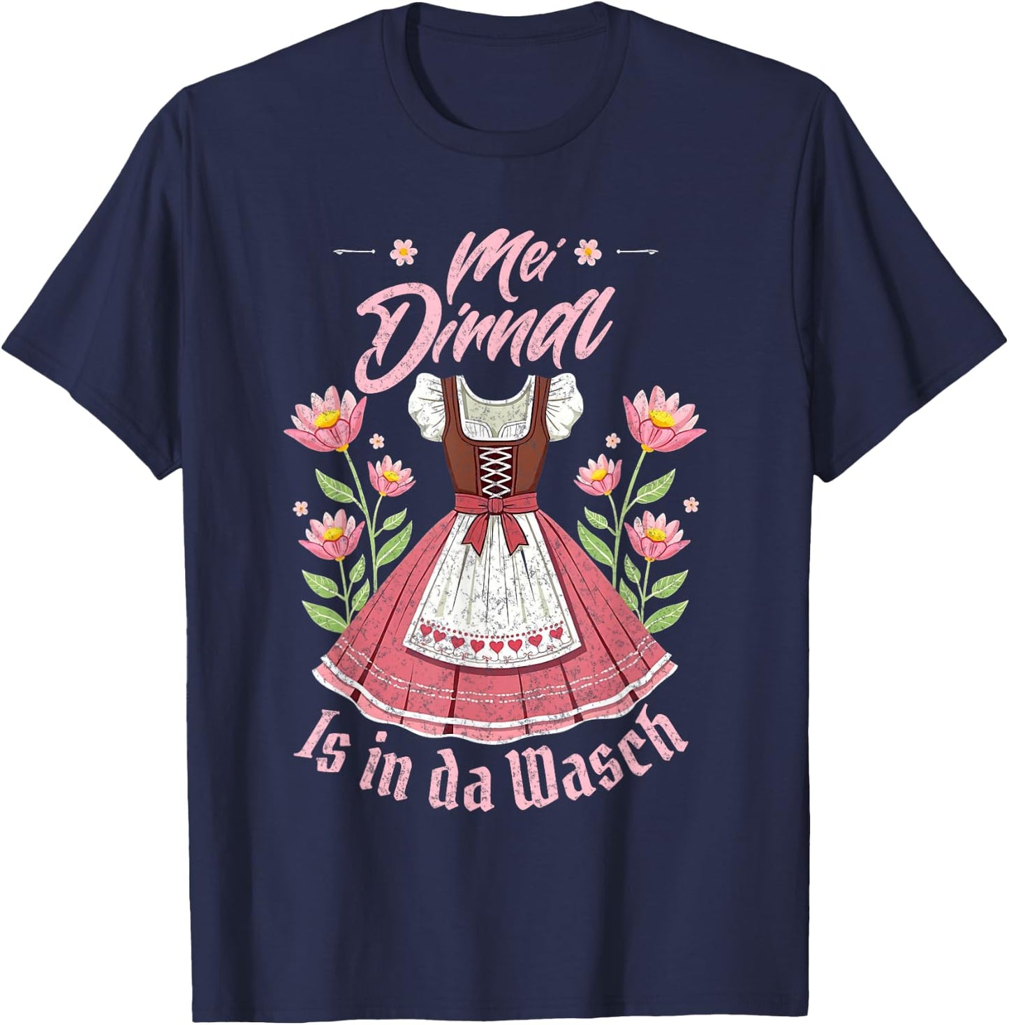 Mei Dirndl In Da Wasch Oktoberfest Funny German Women T-Shirt - T-Shirt | Navy