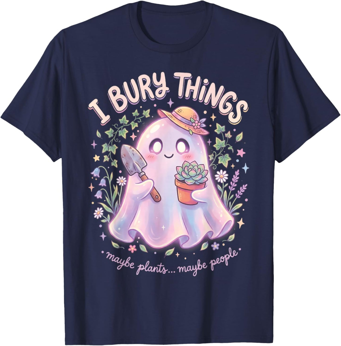 I Bury Things Maybe Plants Maybe People Ghost T-Shirt - T-Shirt | Navy