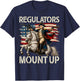 Regulators Mount Up Funny Washington 4th of July Patriotic T-Shirt - T-Shirt | Navy