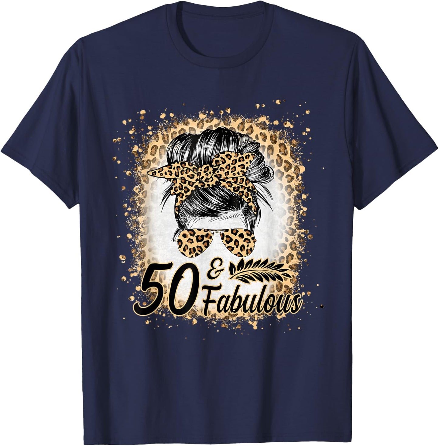 50 and Fabulous Birthday Women 50 Year Old Fabulous Leopard T-Shirt - T-Shirt | Navy
