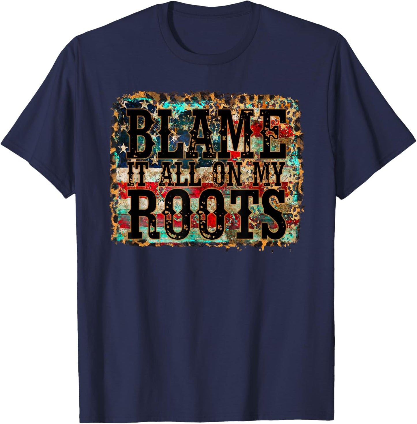 Blame It All On My Roots Country Music Vintage USA Flag T-Shirt - T-Shirt | Navy