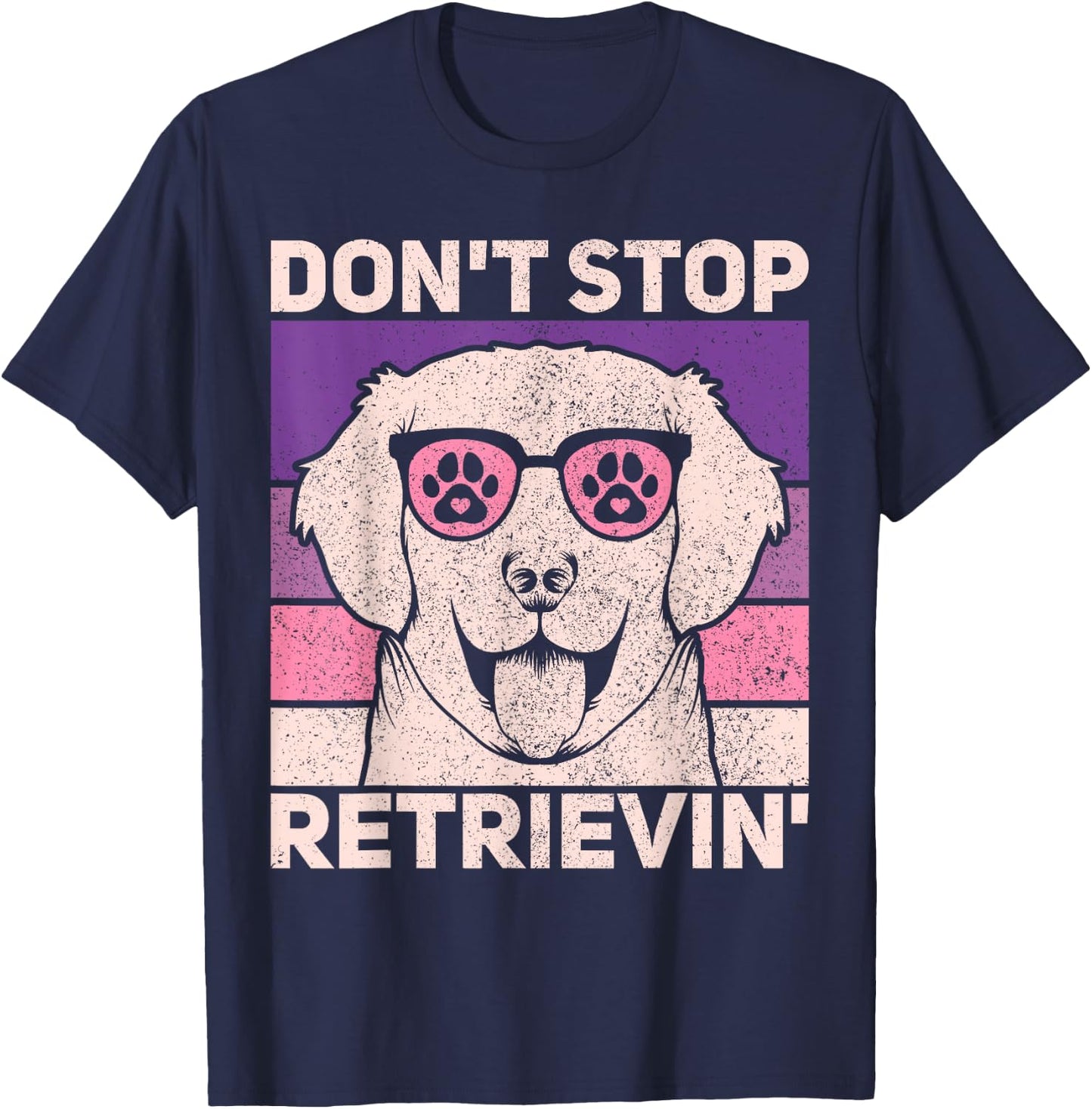 Don't Stop Retrieving Dog Lover Owner Funny Golden Retriever Men Women Kids T-Shirt - T-Shirt | Navy