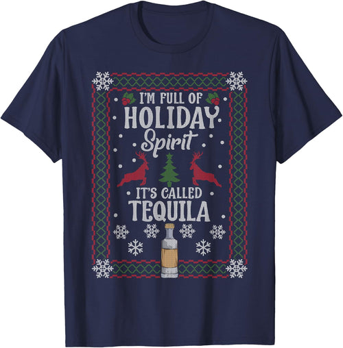 Christmas I’M FULL OF HOLIDAY SPIRIT It's Called Tequila