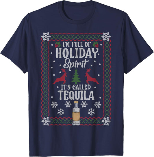 Christmas I’M FULL OF HOLIDAY SPIRIT It's Called Tequila T-Shirt - T-Shirt | Navy
