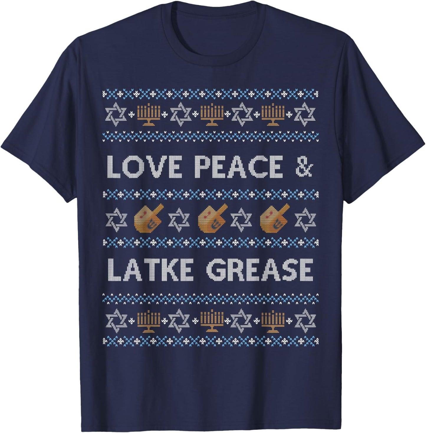 Funny Ugly Hanukkah Sweater Shirt, Love Peace Latke Grease T-Shirt - T-Shirt | Navy