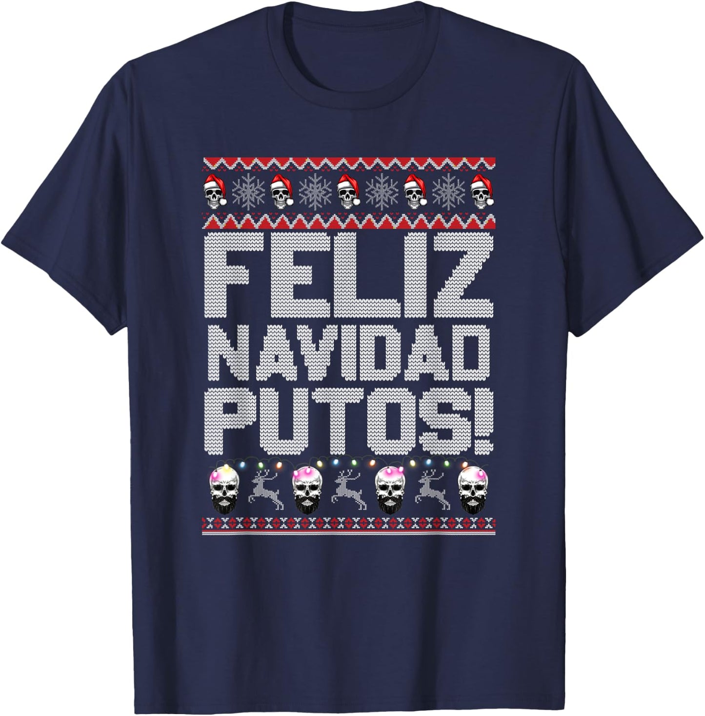 Feliz Navidad Putos Funny Mexican Ugly Xmas Party T-Shirt - T-Shirt | Navy