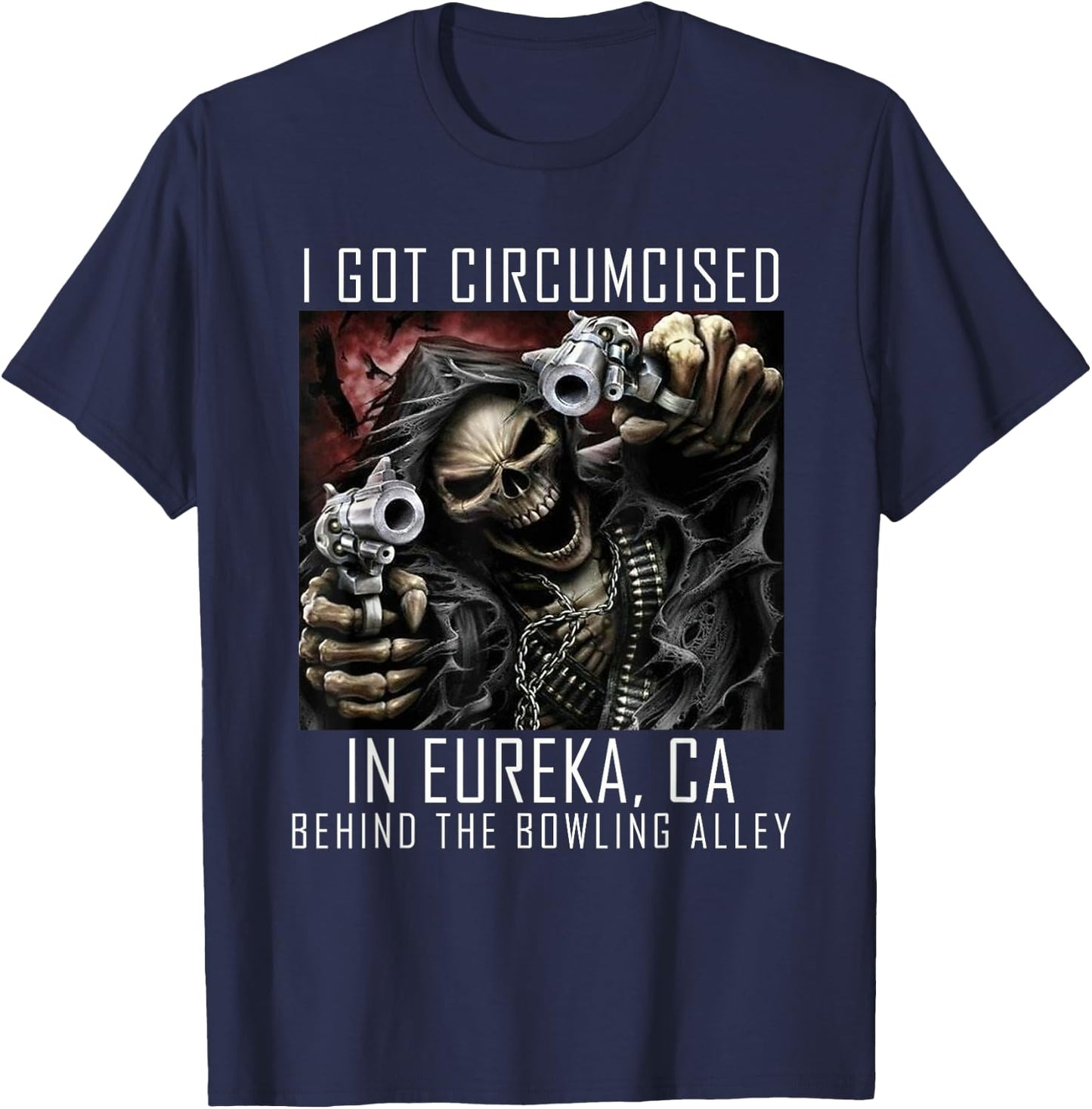 Circumcised Bowling | I Got Circumcised In Eureka CA T-Shirt - T-Shirt | Navy