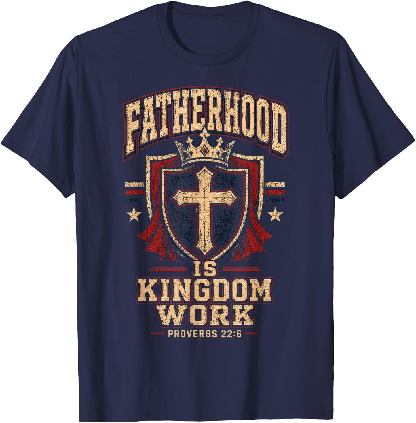 Fatherhood is Kingdom Work Christian Dad Men Father's Day T-Shirt - T-Shirt | Navy