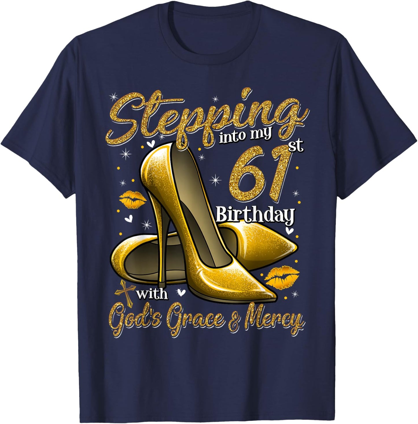 High Heels Stepping Into My 61st Birthday 61 and Fabulous T-Shirt - T-Shirt | Navy