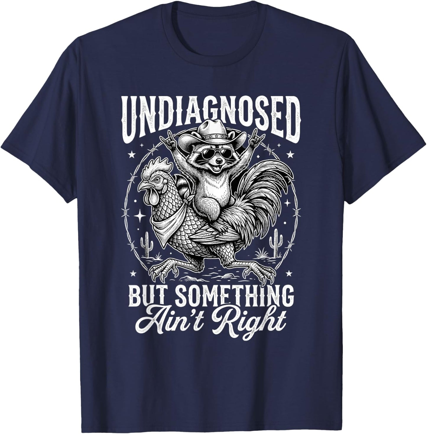 Undiagnosed But Something Ain't Right Funny Raccoon Chicken T-Shirt - T-Shirt | Navy