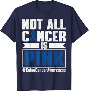 Not All Cancer Is Pink Colon Cancer Awareness Month Survivor T-Shirt - T-Shirt | Navy