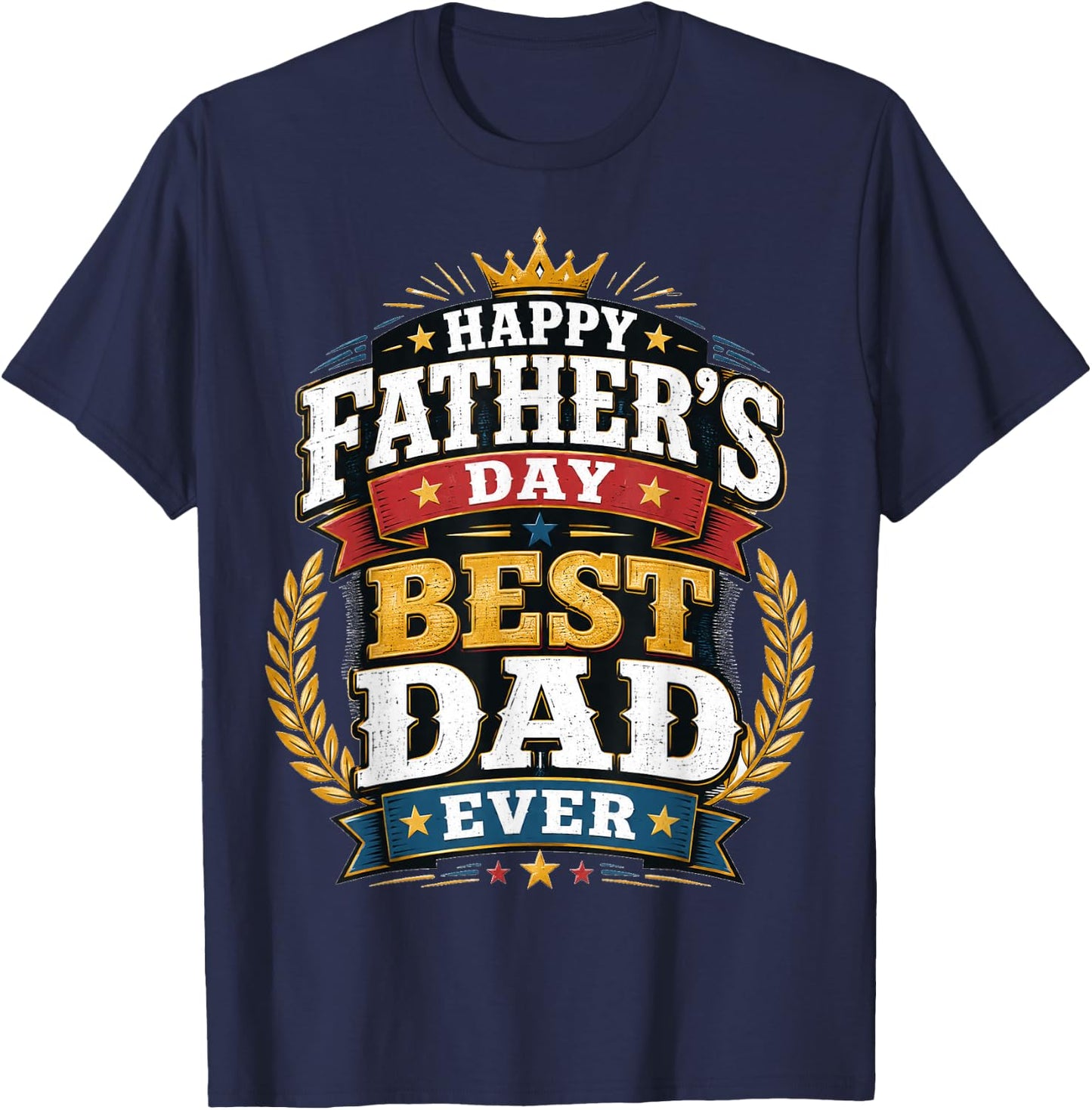 Best Dad Ever Father’s Day T-Shirt - T-Shirt | Navy