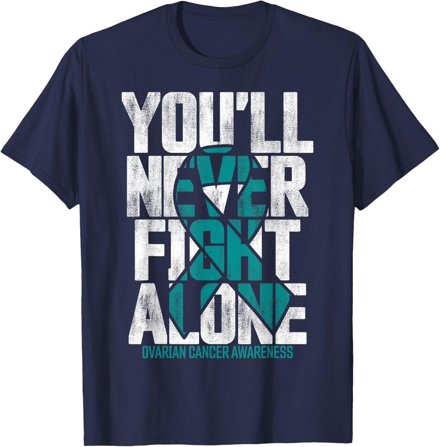 You'll Never Fight Alone Family Ovarian Cancer Awareness T-Shirt - T-Shirt | Navy