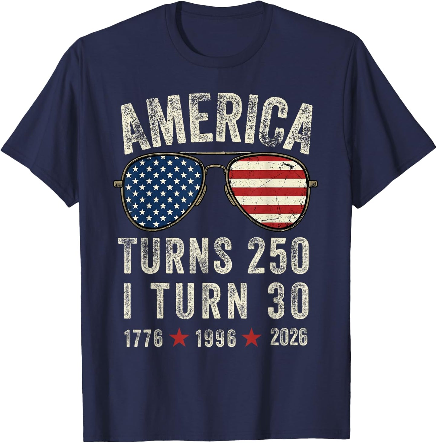America Turns 250 I Turn 30 1776 1996 2026-30th Birthday T-Shirt - T-Shirt | Navy