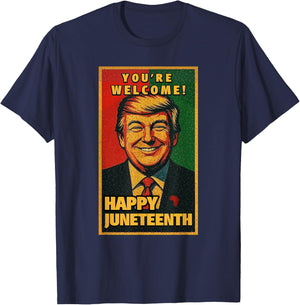 Funny Donald Trump Juneteenth Shirt - You're Welcome T-Shirt - T-Shirt | Navy