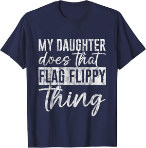 My Daughter Does That Flag Flippy Thing Color Guard T-Shirt - T-Shirt | Navy