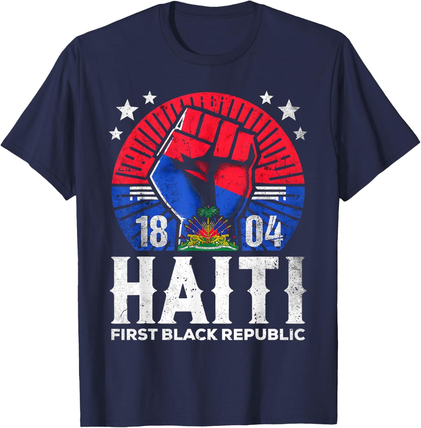 Haiti First Black Republic History Revolution Since 1804 T-Shirt - T-Shirt | Navy