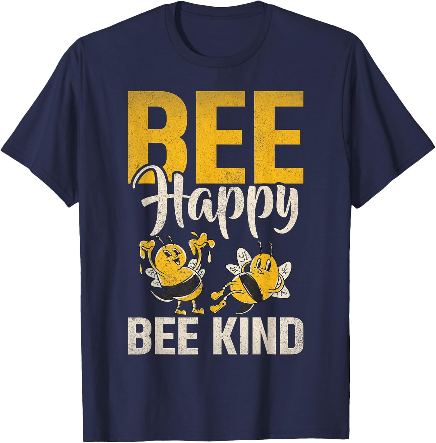 Bee Happy Bee Kind Bee T-Shirt - T-Shirt | Navy
