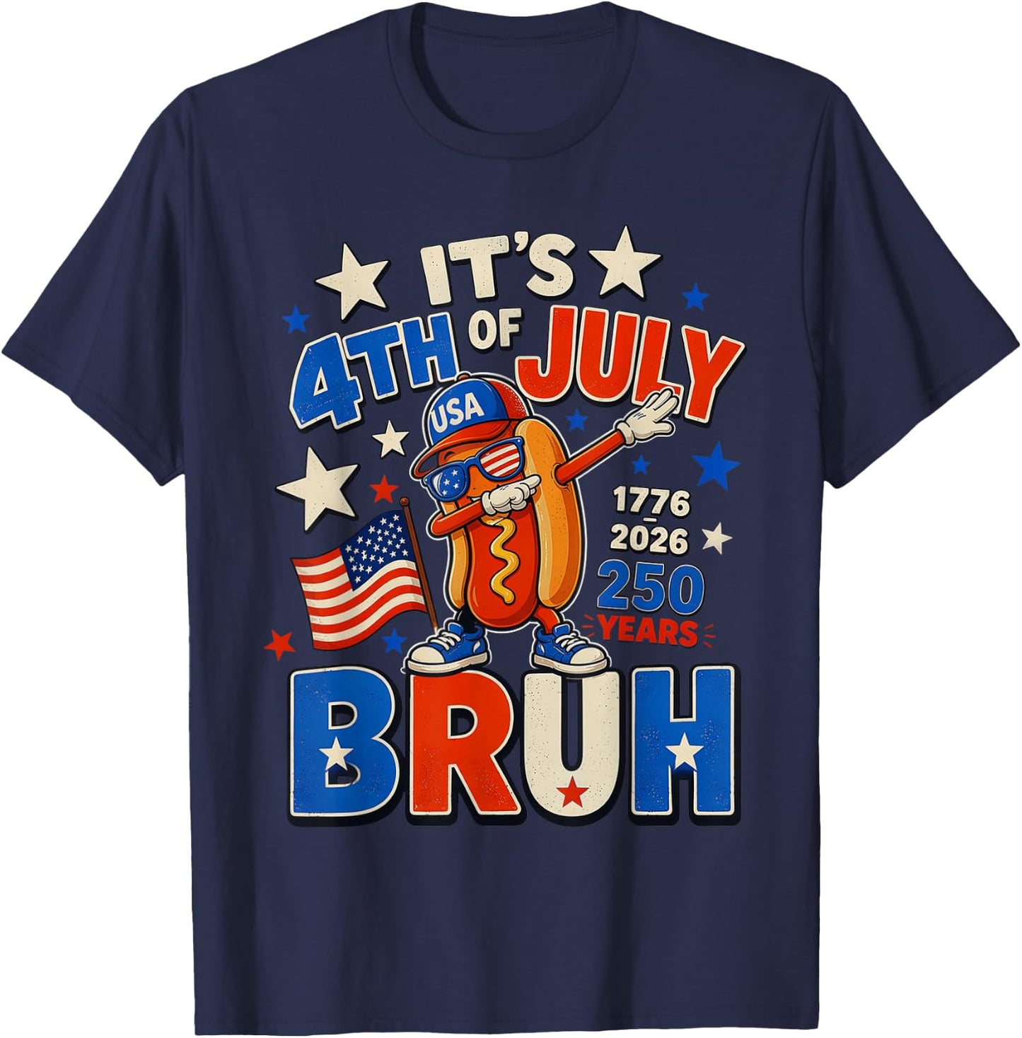 It's 4th of July Bruh Dabbing Hot Dog 250 Years 1776-2026 T-Shirt - T-Shirt | Navy