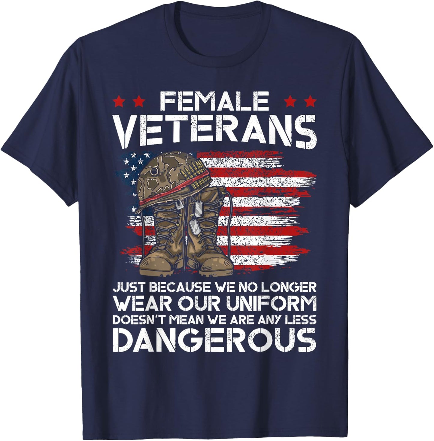 Female Veterans Not Any Less Dangerous Veteran Mom Grandma T-Shirt - T-Shirt | Navy