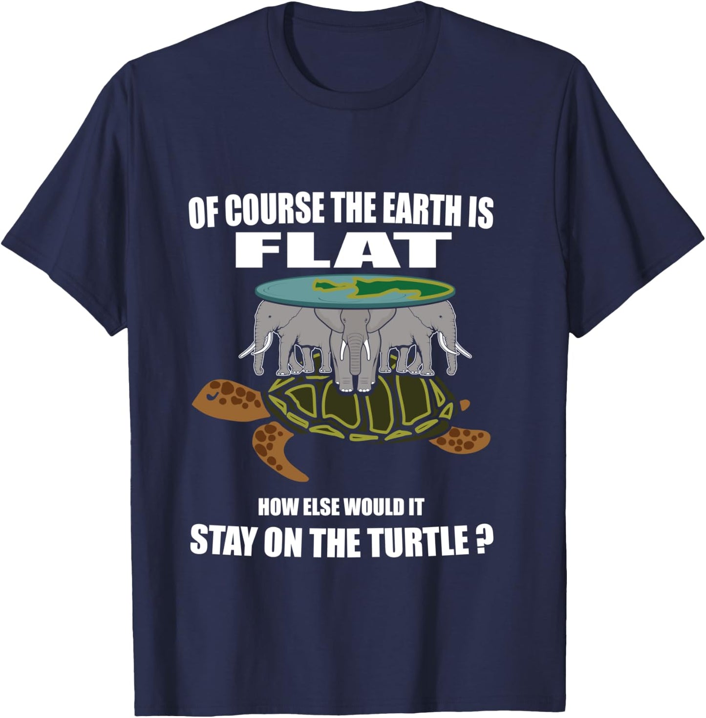 Flat Earth Theory Elephant Turtle Flat Earth Funny Science T-Shirt - T-Shirt | Navy
