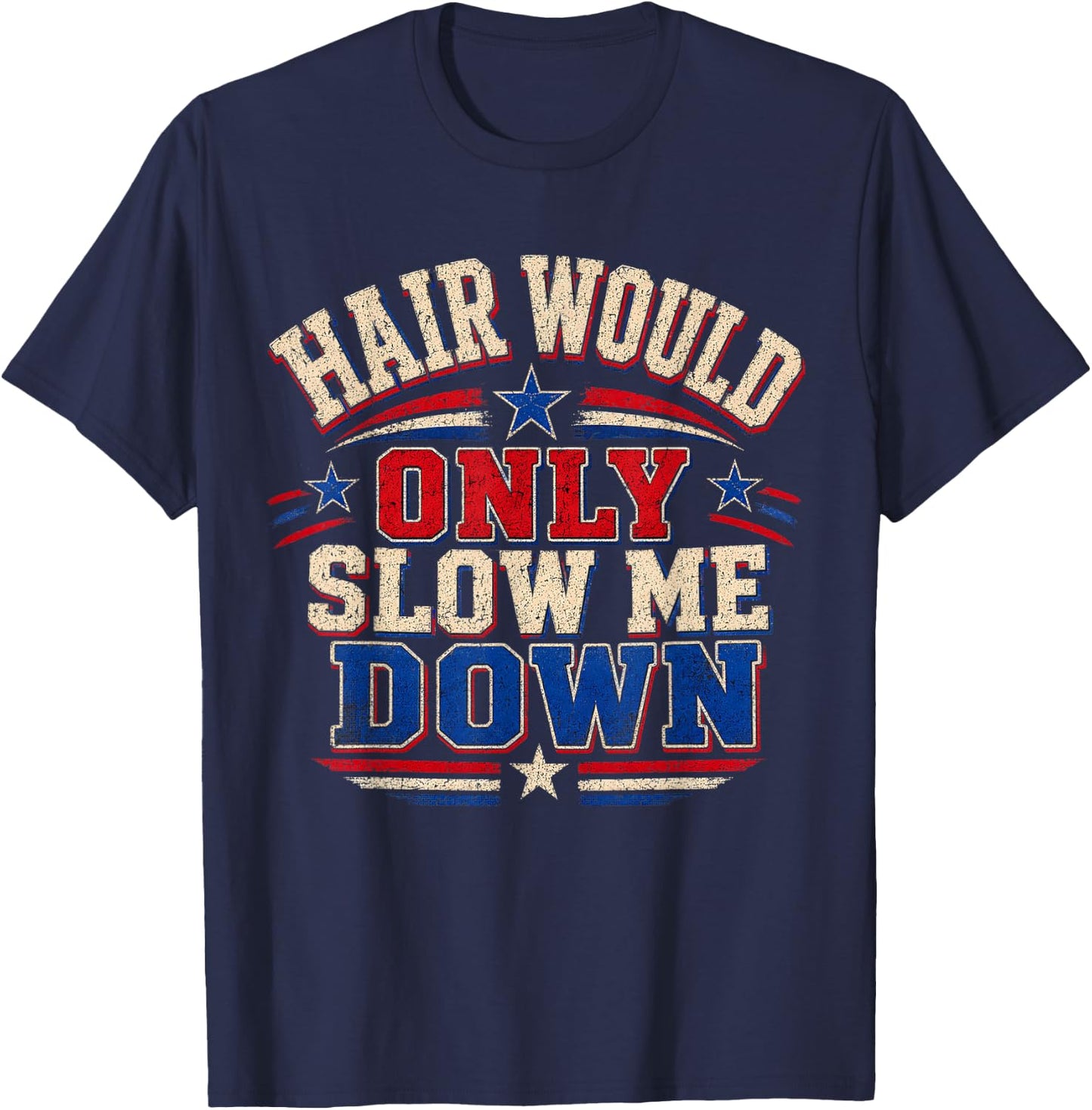 Hair Would Only Slow Me Down Bald Retro Vintage T-Shirt - T-Shirt | Navy