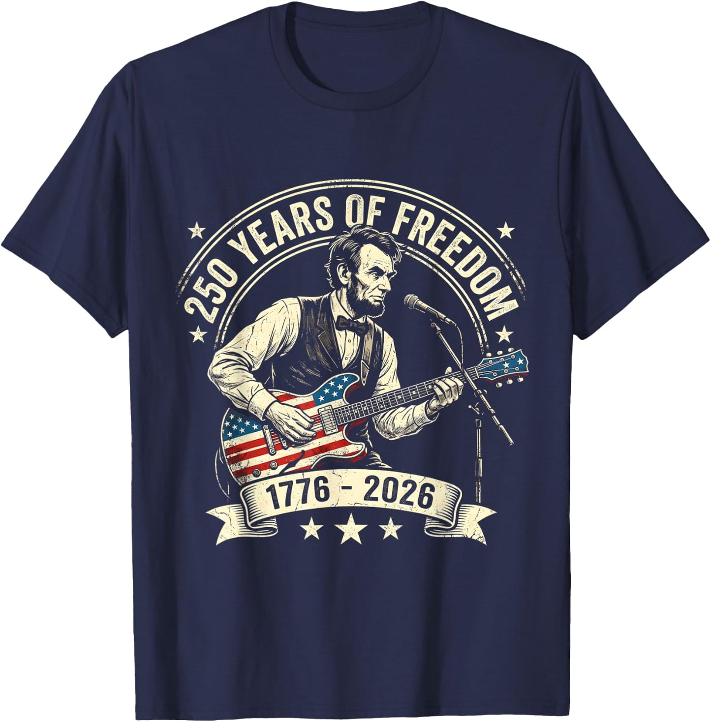 250th Anniversary Abraham Lincoln Playing Guitar 250 Years T-Shirt - T-Shirt | Navy