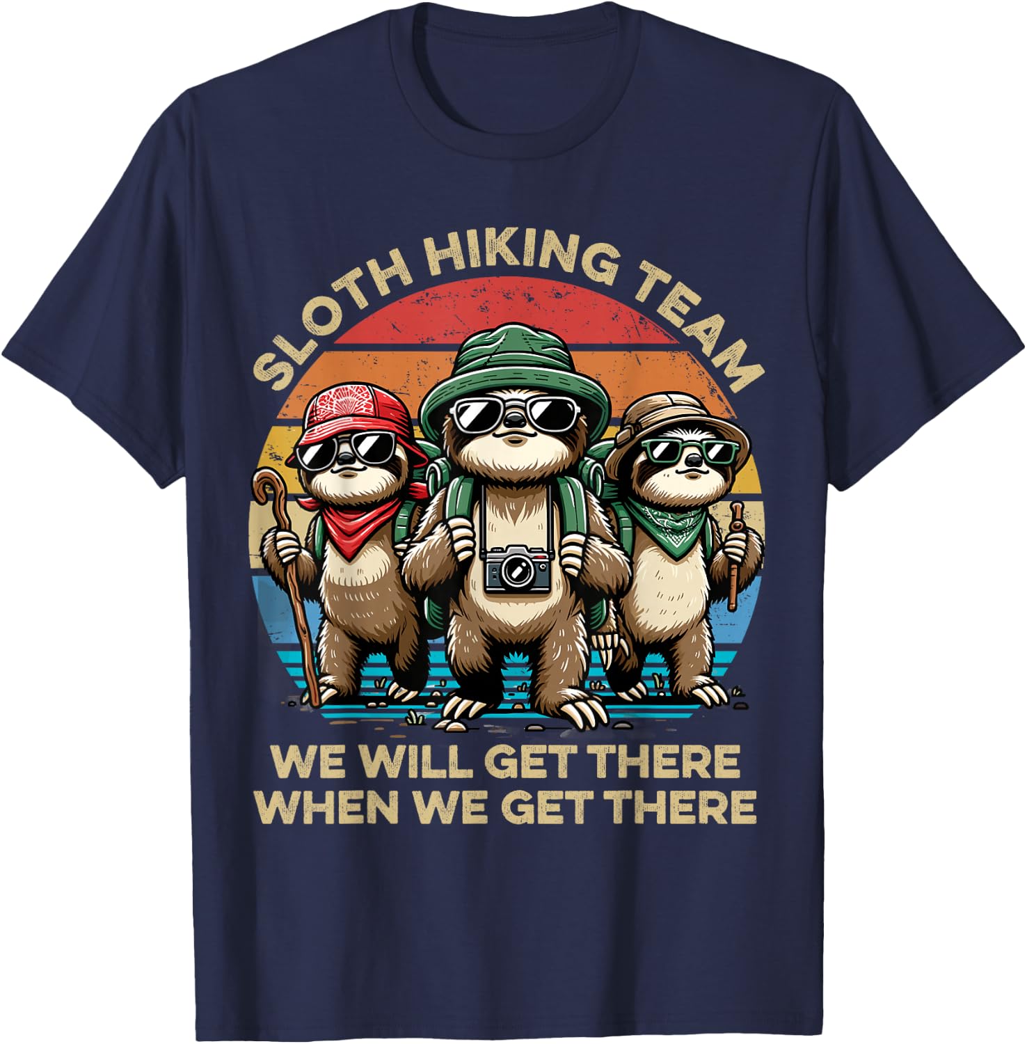 Sloth Hiking Team We Will Get There When We Get There Funny T-Shirt - T-Shirt | Navy