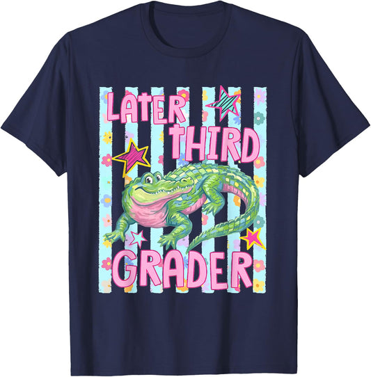Gator Later Third Grader Last Day School End of School Year T-Shirt - T-Shirt | Navy