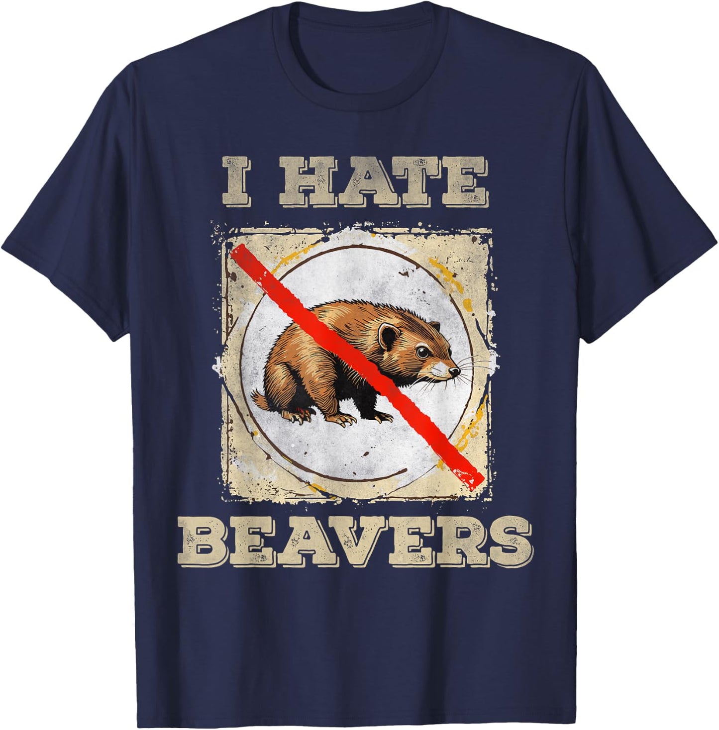 I hate beavers T-Shirt - T-Shirt | Navy