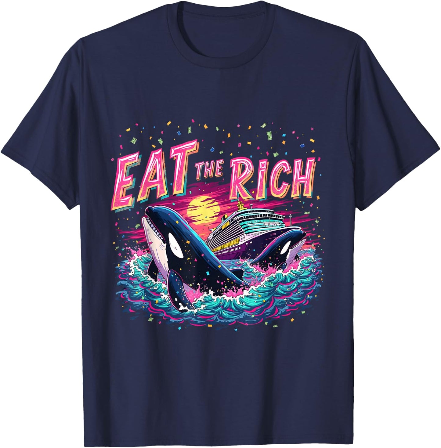 Eat the Rich Orca Whale Art Cruise Ship Cruise Squad Costume T-Shirt - T-Shirt | Navy