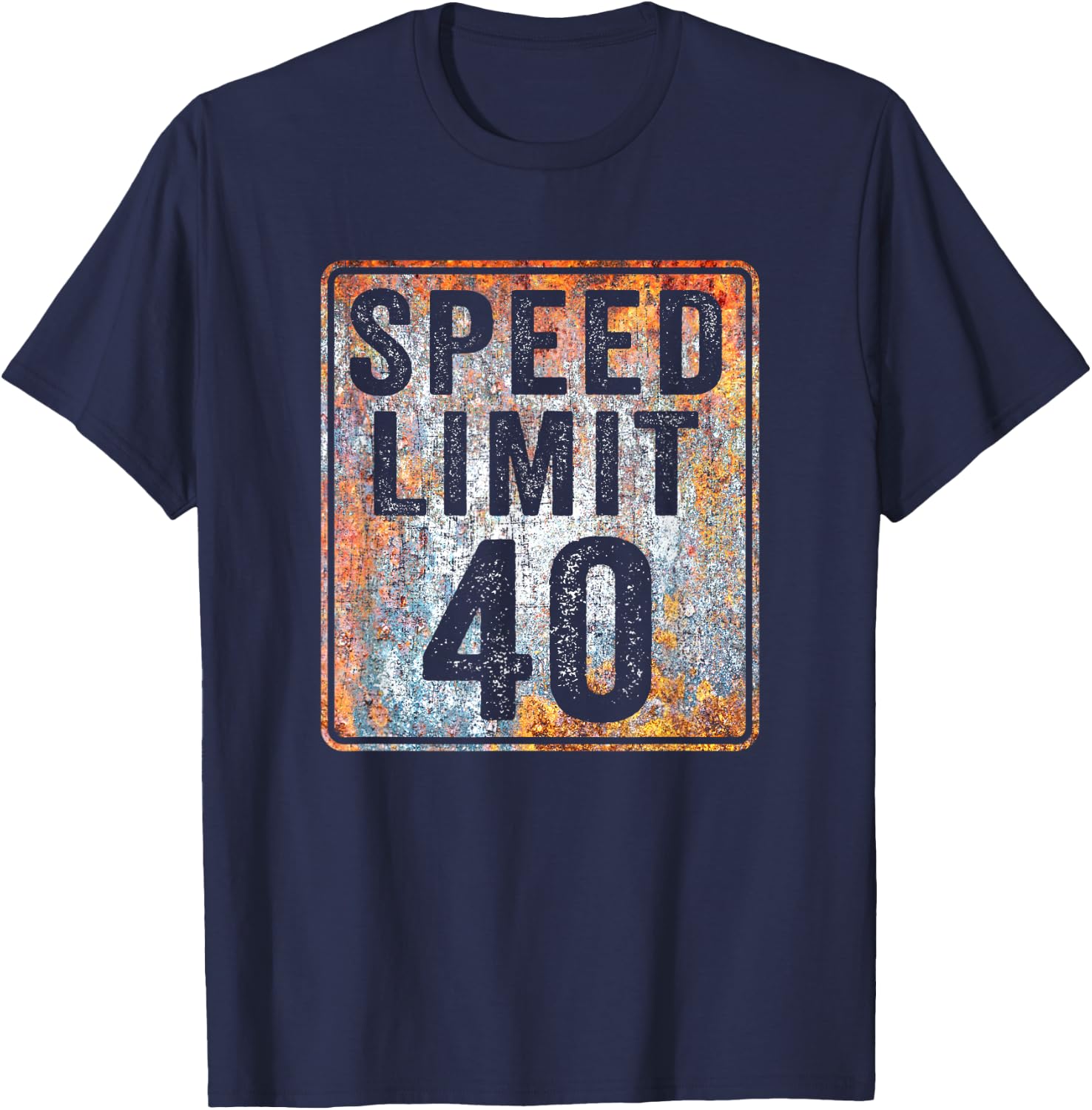 Speed Limit 40 MPH Sign 40th Birthday 40 Years Old Driving T-Shirt - T-Shirt | Navy