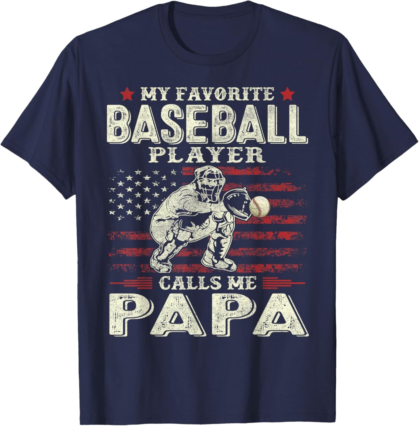 My Favorite Baseball Player Calls Me Papa Flag Father's Day T-Shirt - T-Shirt | Navy