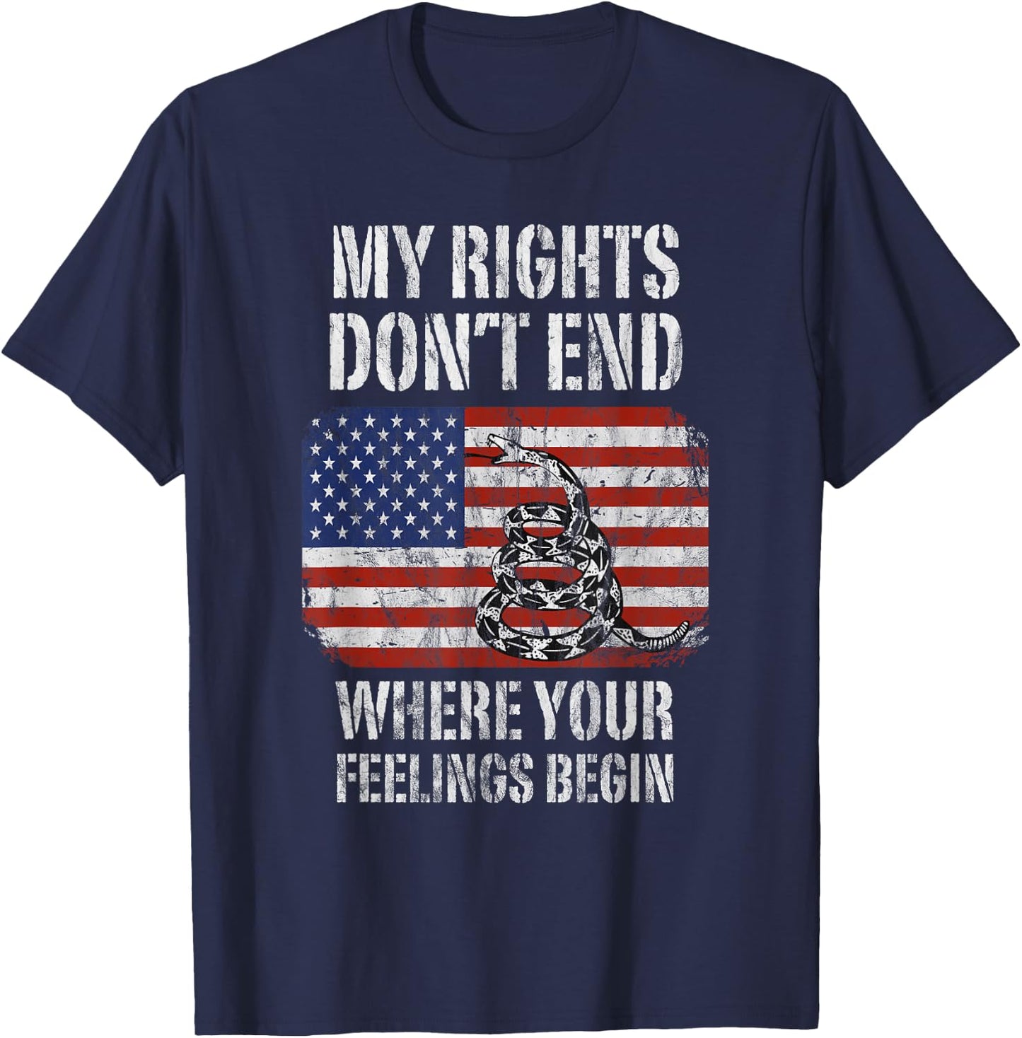 My Rights Don't End Where Your Feelings Begin T-Shirt - T-Shirt | Navy