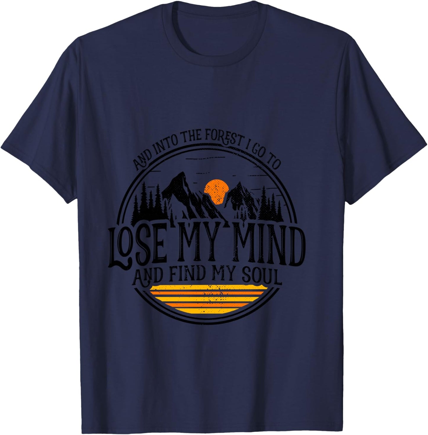 and Into The Forest I Go to Lose My Mind and Find My Soul Manche Longue T-Shirt - T-Shirt | Navy