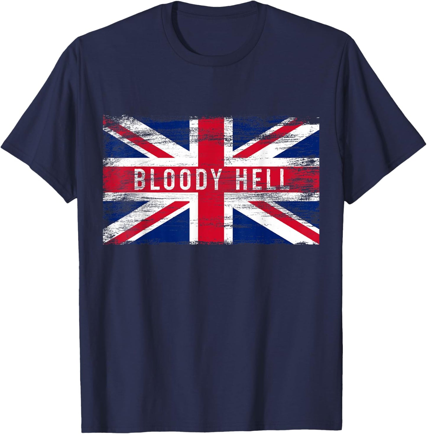 Bloody Hell Funny British Slang Pride UK Flag English T-Shirt - T-Shirt | Navy