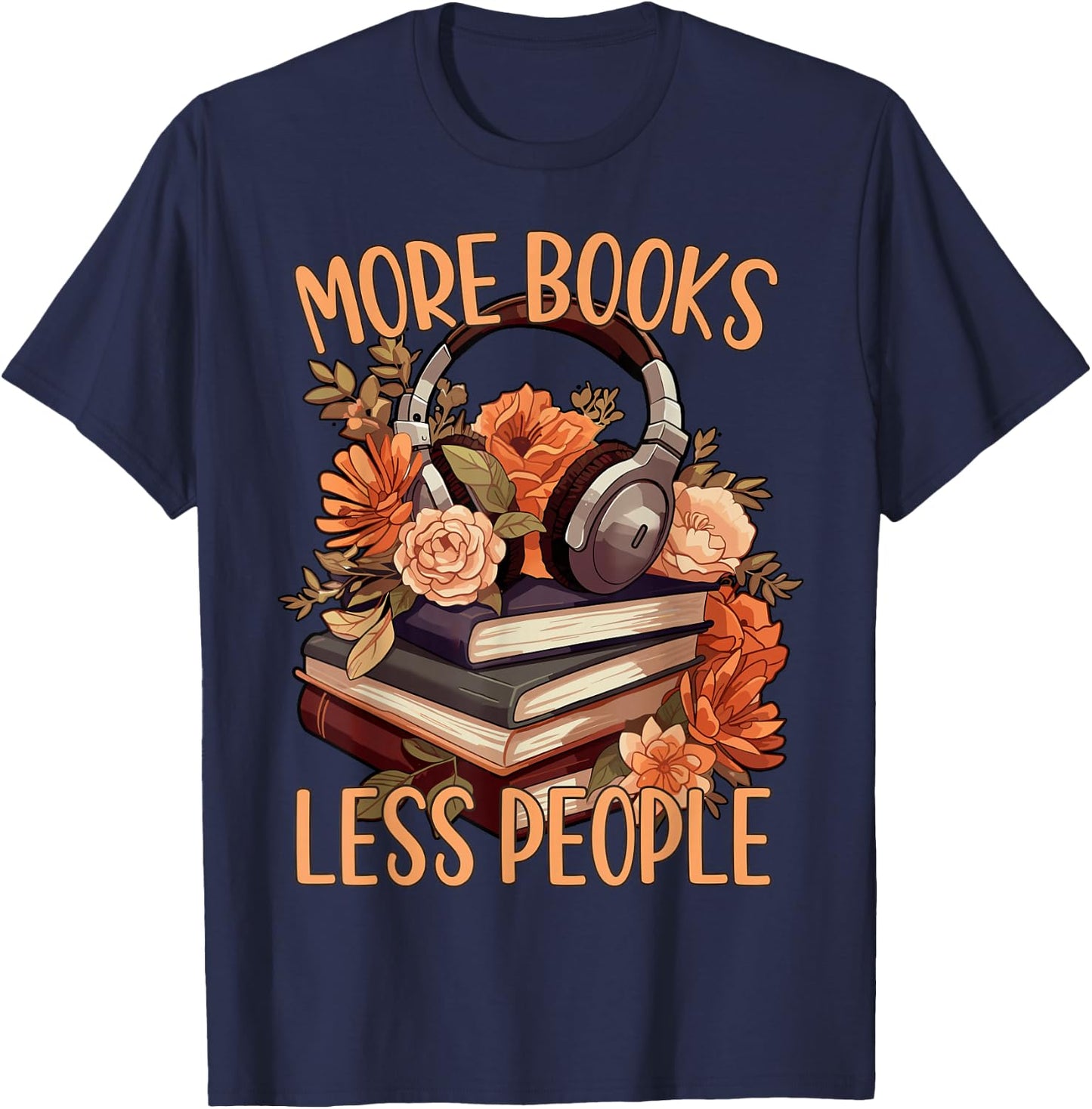More Books Less People Books Reading Book Romance , black T-Shirt - T-Shirt | Navy