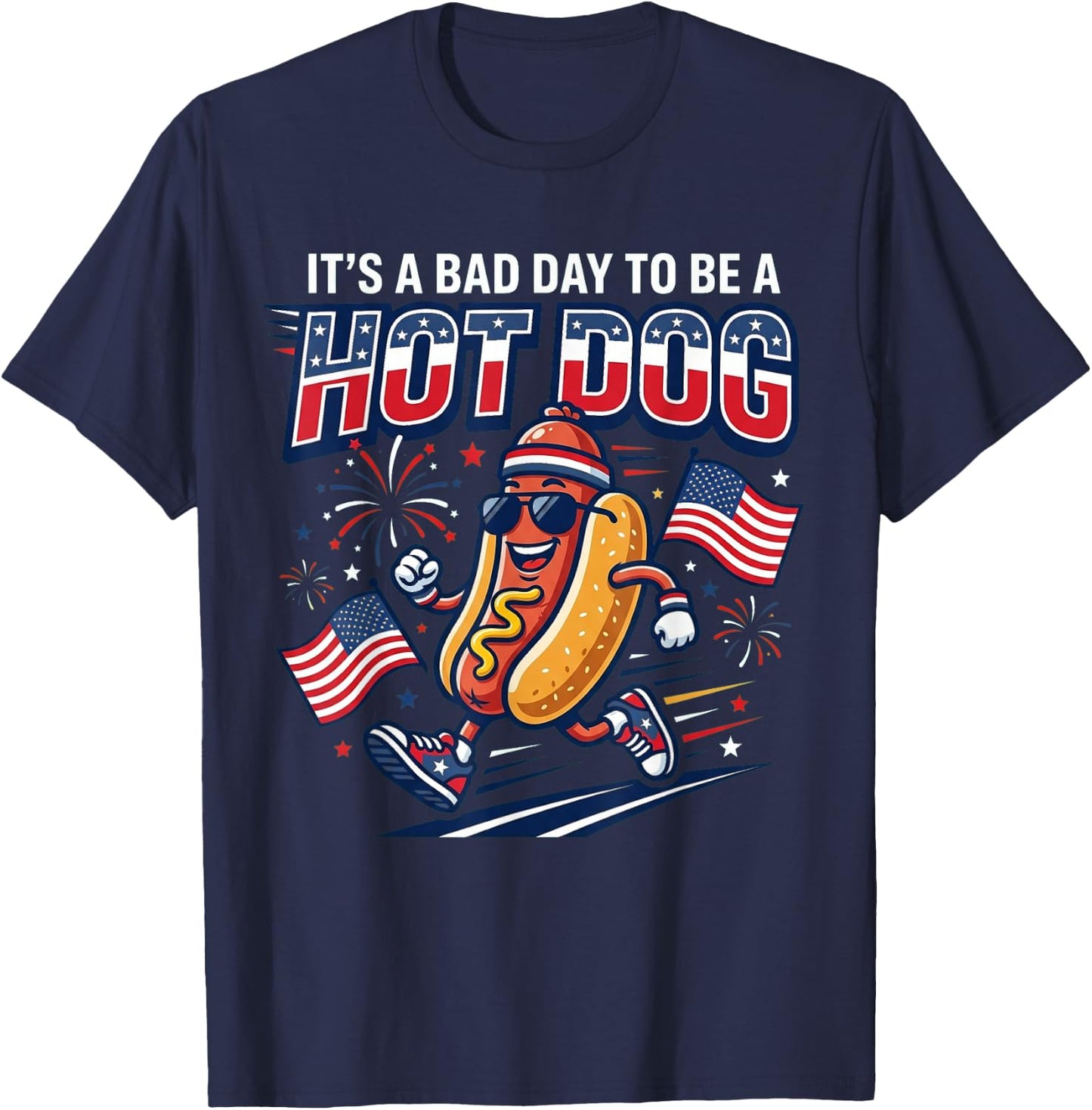 Its A Bad Day to Be A Hot Dog Funny 4th of July Men Women T-Shirt - T-Shirt | Navy
