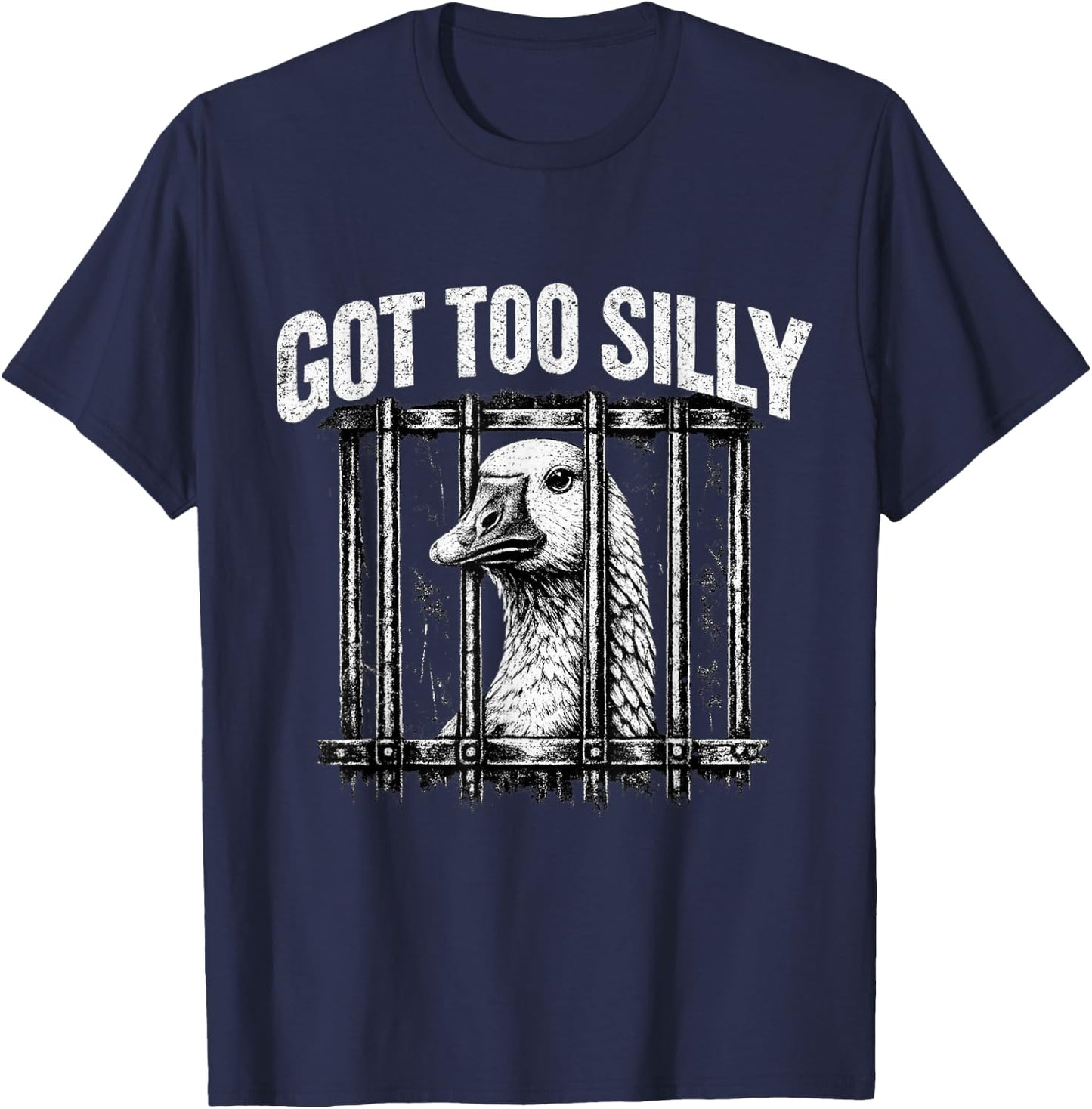 Got Too Silly Goose Meme Funny Goose Jailbird Prison T-Shirt - T-Shirt | Navy