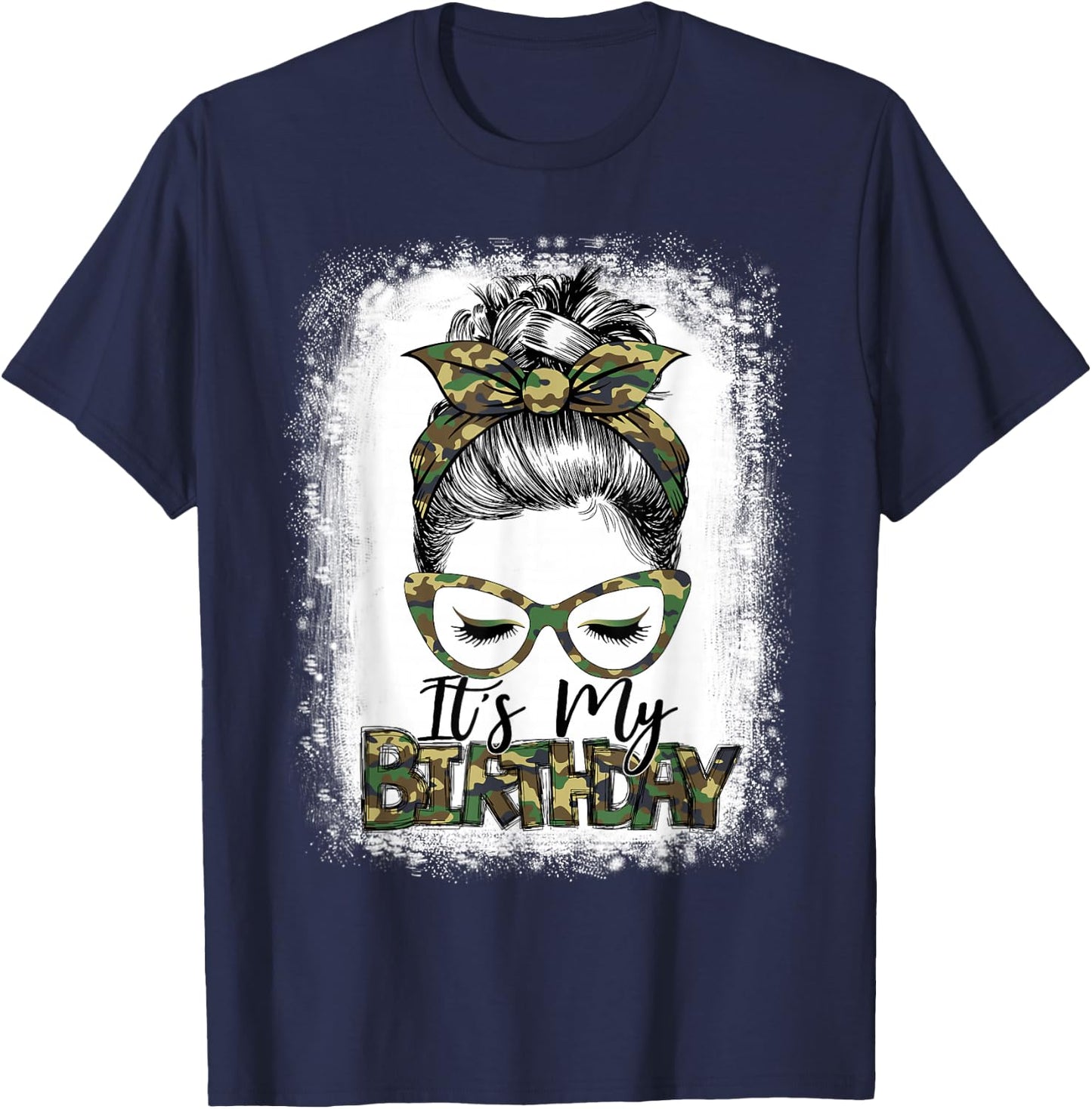 Bleached Messy Hair Bun Women Camouflage It's My Birthday T-Shirt - T-Shirt | Navy