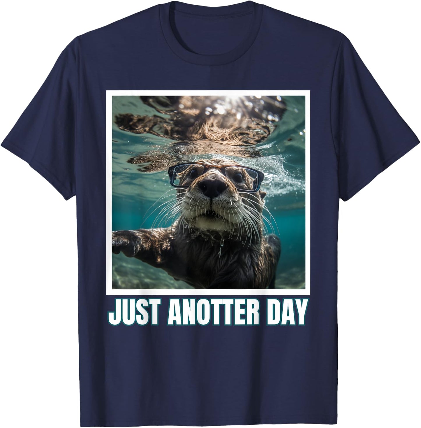 Just Anotter Day for Otter Lover Wordjoke funny T-Shirt - T-Shirt | Navy