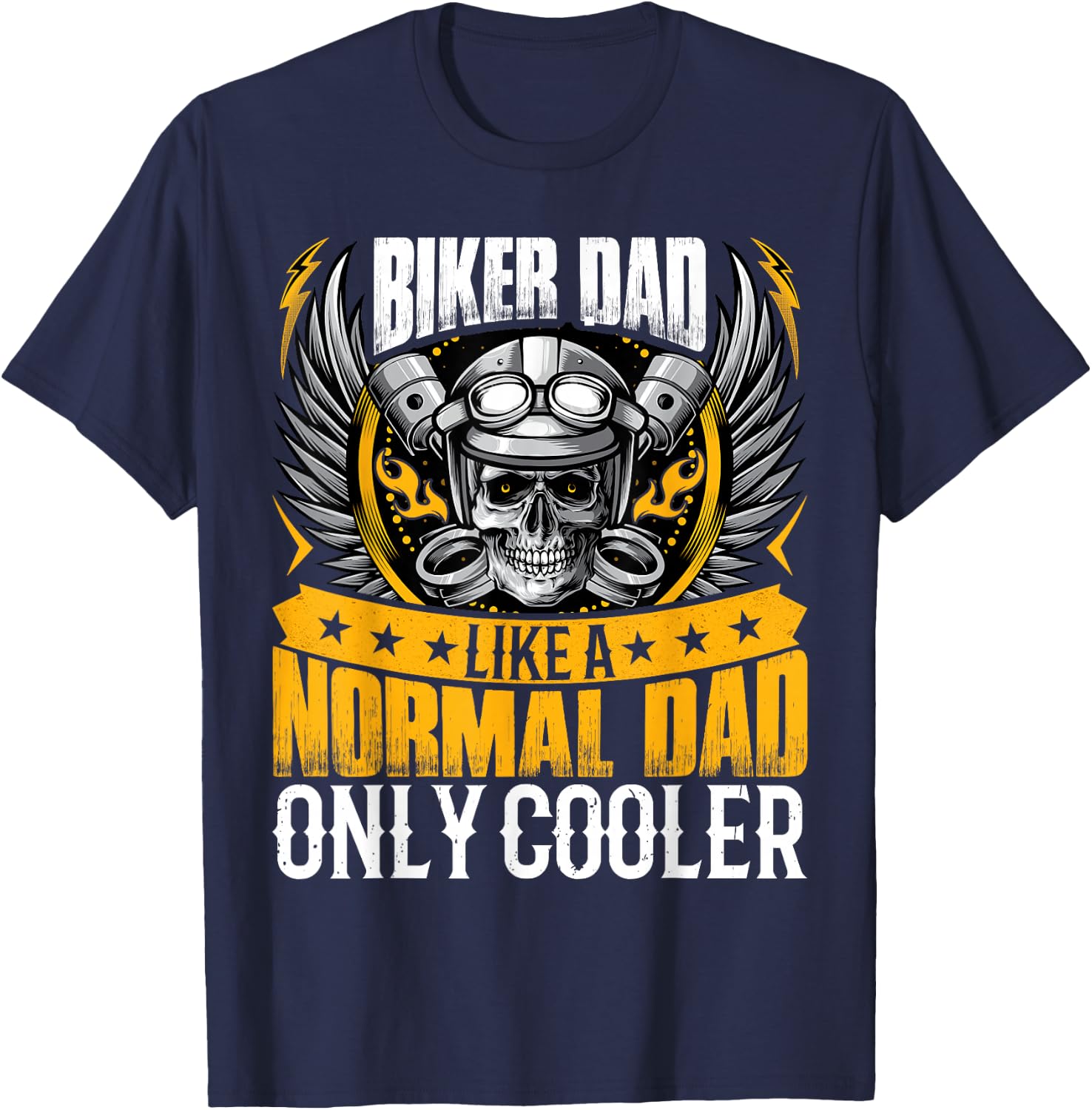 Biker Dad Like a Normal Dad Motorcycle Rider Dad Fathers Day T-Shirt - T-Shirt | Navy