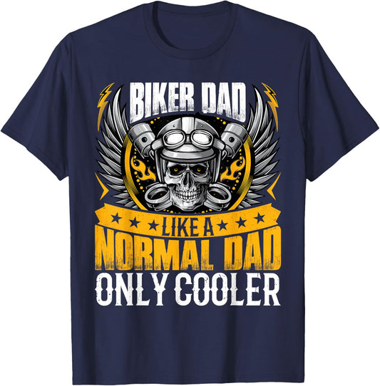 Biker Dad Like a Normal Dad Motorcycle Rider Dad Fathers Day T-Shirt - T-Shirt | Navy