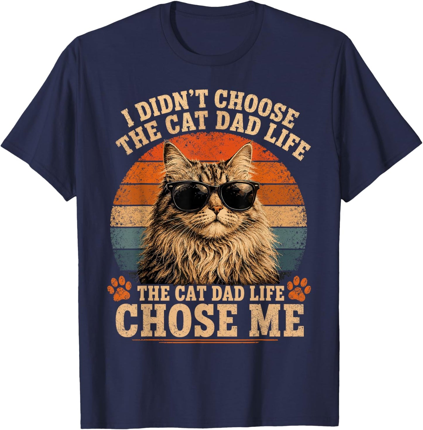 Cat Dad Life Chose Me Funny Retro Sunset Sunglasses Kitten T-Shirt - T-Shirt | Navy