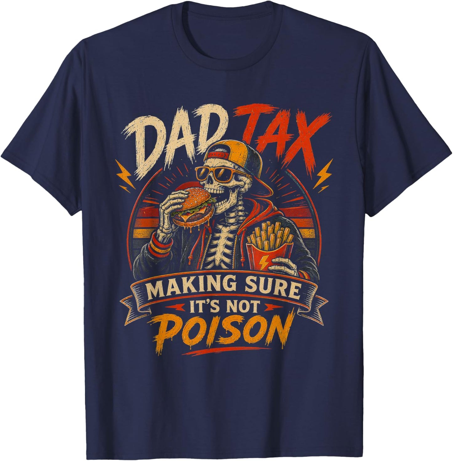 Dad Tax Making Sure It's Not Poison Skeleton Fathers Day Men T-Shirt - T-Shirt | Navy