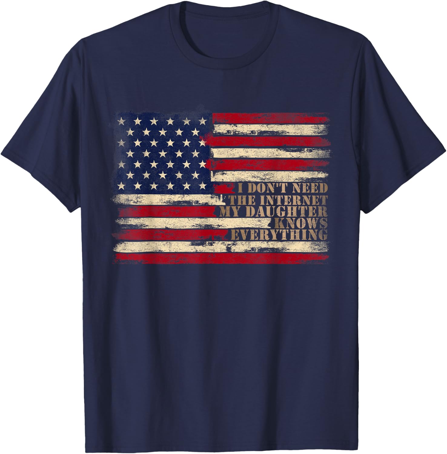 My Daughter Knows Everything Retro USA Flag Father Day Dad T-Shirt - T-Shirt | Navy