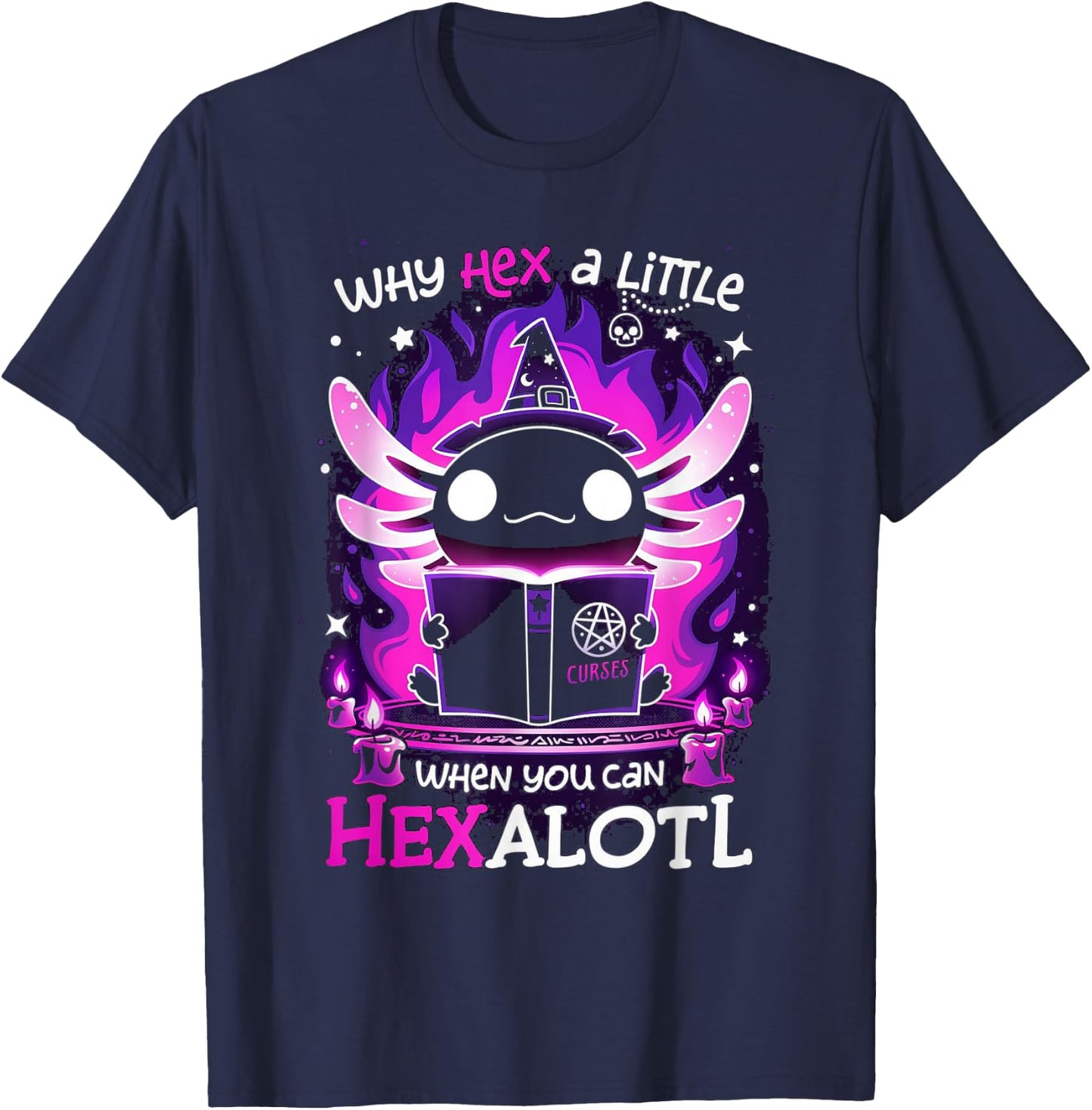 why hex a little when u can hex alotl Axolotl halloween T-Shirt - T-Shirt | Navy